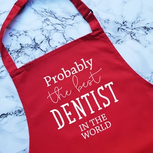 Probably The Best Dentist In The World Apron Gift Cooking Baking BBQ For Dental Student Graduate Dentistry Business Owner AP0429 image 3