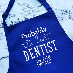 Probably The Best Dentist In The World Apron Gift Cooking Baking BBQ For Dental Student Graduate Dentistry Business Owner AP0429 image 2