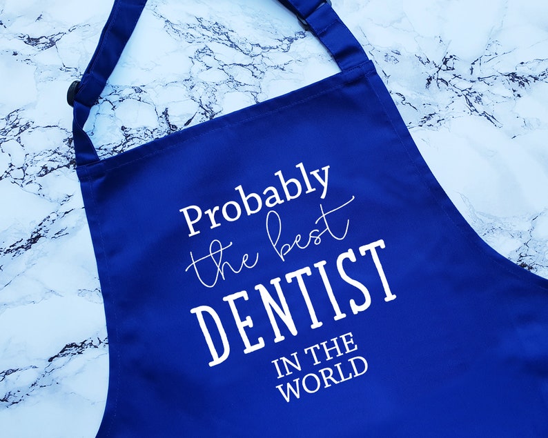 Probably The Best Dentist In The World Apron Gift Cooking Baking BBQ For Dental Student Graduate Dentistry Business Owner AP0429 image 2