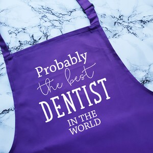 Probably The Best Dentist In The World Apron Gift Cooking Baking BBQ For Dental Student Graduate Dentistry Business Owner AP0429 image 4