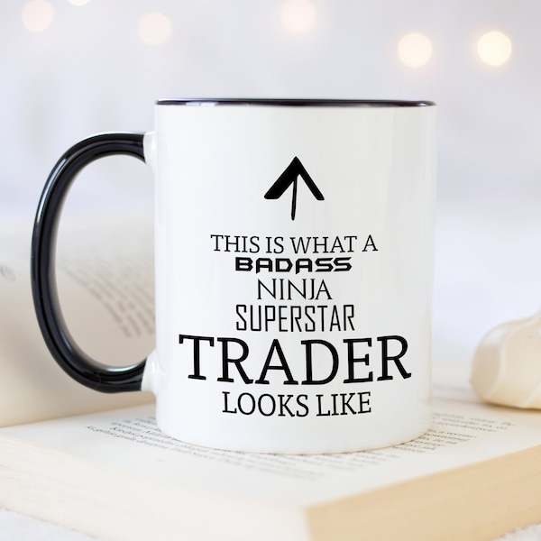 This Is What A Badass Trader Looks Like 11oz Coffee Mug Tea Gift Idea For Banking Forex Stocks Shares Commodities Trader Bank Manager MG0670