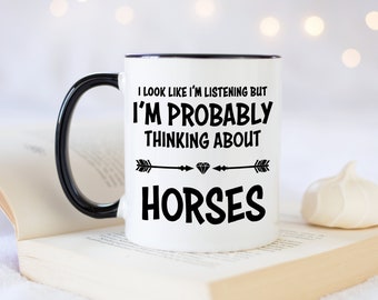 I'm Probably Thinking About Horses Mug Gift 11oz Coffee Mug Gift Idea For Horse Rider Instructor Equestrian Sport For Him Her MG0281