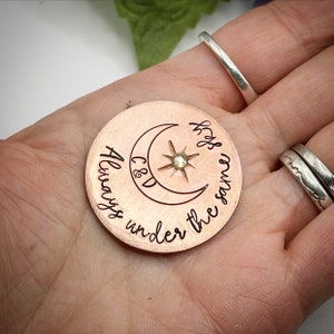 Always Under The Same Sky. Copper love token. Custom hand stamped lucky charm Pocket token Long distance military army parent friend gift