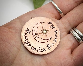 Always Under The Same Sky. Copper love token. Custom hand stamped lucky charm Pocket token Long distance military army parent friend gift