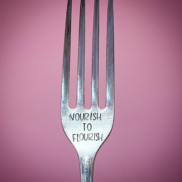 NOURISH TO FLOURISH Healthy Eating, Eating Disorder Recovery Hand stamped fork. Stamped cutlery. Beautiful Self Care Gift. Self love