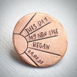 This Day My New Life Began. Personalised Milestone Sobriety Recovery token, chip gift. Custom hand stamped Sober, alcohol free. Medallion