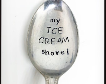 My ICE CREAM Shovel. Hand stamped coffee teaspoon. Stamped cutlery. Beautiful Gift. Funny Christmas gift.