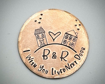 I wish you lived next door. Copper love token. Custom hand stamped lucky charm Pocket token Long distance military army parent friend gift