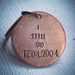 I STILL DO. Reclaimed Hand stamped 8th or 19th solid bronze wedding Anniversary gift keychain key ring. Gift for her, him. Personalised date