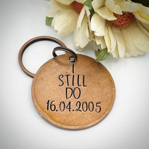 I STILL DO Reclaimed bronze Hand stamped traditional 8th 19th wedding Anniversary gift keychain key ring for her him Personalised date