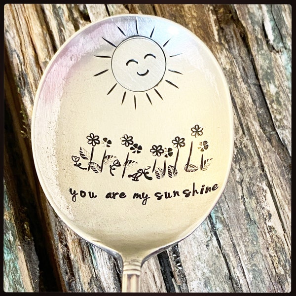 You Are My Sunshine My Only Sunshine. Hand stamped vintage spoon. Stamped cutlery. Beautiful anniversary Gift. Christmas gift.