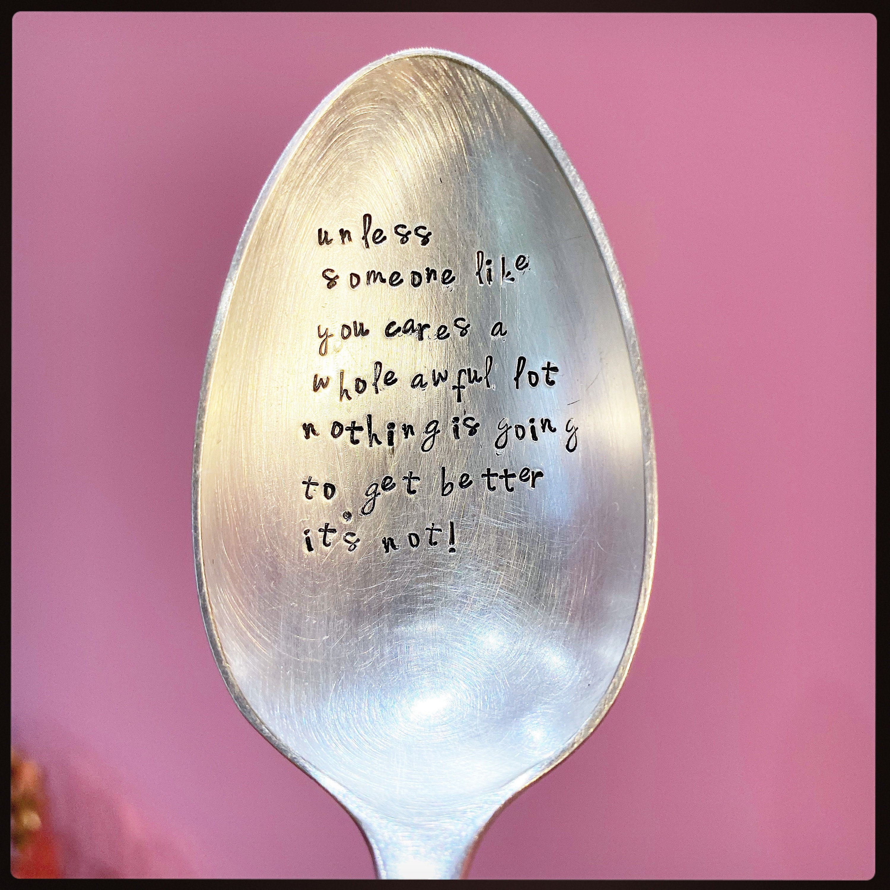 Unless someone like you cares a whole awful lot. Dr Seuss quote, Vintage spoon hand stamped. Be the change Unique Gift