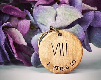 I STILL DO Roman Numerals Personalised Wedding Anniversary gift Bronze Hand stamped traditional 8th 19th keychain key ring initials and date