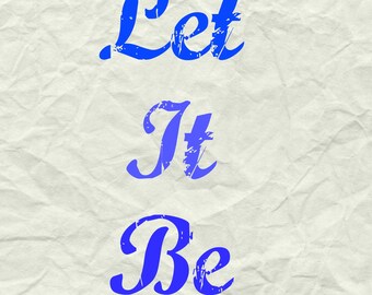 Let It Be Wall Art, Let It Be Print, Inspirational Art Print, Inspirational Quote Print, Inspirational Prints, Beatles Quote Print