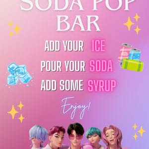 May include: A pink and purple graphic with the words "Soda Pop Bar" and instructions: "Add your ice, pour your soda, add some syrup, enjoy!" The image includes illustrations of ice cubes, soda cans, and a group of people.