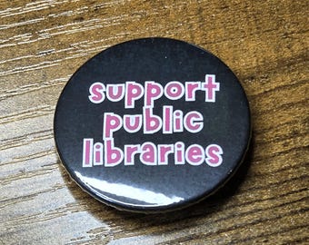 Support Public Libraries 38mm Pinback Badge Pin