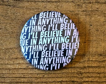 I'll Believe In Anything | Heated Rivalry Wolf Parade Fan Badge | Unofficial Fan-Made Merch