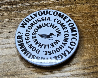 Will You Come To The Cottage Spiral Loon Pinback Badge | Heated Rivalry | Unofficial Fan-Made Merch