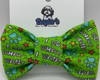 I Do What I Want Dog Bow Tie - Handmade Pet Collar Accessory