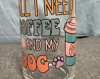 All I need is coffee and my dog glass can with or without bamboo lid & glass straw, dog mama glass can, dog mom glass, dog themed cups