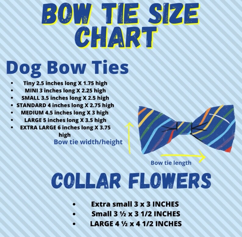 May include: A chart with instructions for sizing dog bow ties and collar flowers. The chart includes measurements in inches for each size. The chart is illustrated with a colorful bow tie.