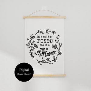 Girls room boho nursery printable art, &quot;In a field of roses she is a wildflower&quot;
