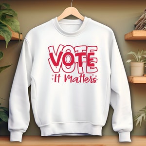 Voting Shirt | USA Election 2024 | Election Day | Democrat Shirt | Republican Shirt | Vote It Matters | USA Election Shirt | Political Shirt