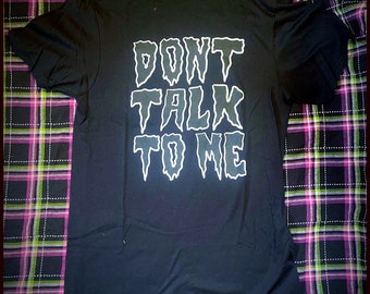Don’t talk to me tee