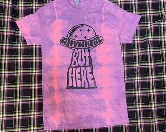 Anywhere but here tie dye tee