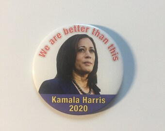 2020 Senator Kamala Harris for President 3" Button "We are better than this" Pin