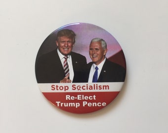 2020 Re-Elect President Donald Trump & Vice President Mike Pence "Stop Socialism" 3" Button "Re-Elect Trump Pence" Pin