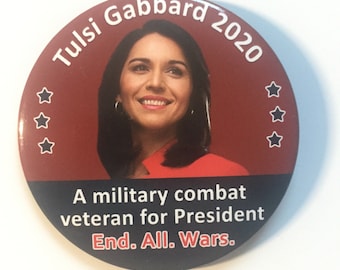 2020 Congresswoman Tulsi Gabbard for President 3" Button Military Combat Veteran End All Wars Pin