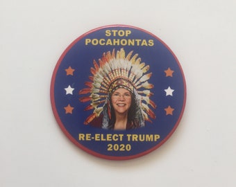 2020 Re-Elect President Donald Trump Stop Pocahontas 3" Button Anti-Elizabeth Warren Pin