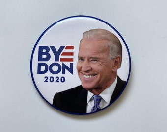 2020 Vice President Joe Biden for President 3" Button Bye Don 2020 Pin ByeDon