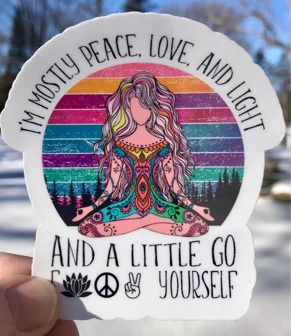 premium waterproof sticker I'm mostly Peace Love and Light and a little...  sticker/decal