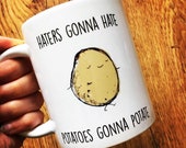 Haters going to hate potatoes going to potate mug, lustige Spruch Tasse, Bürotasse