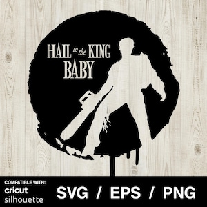 Army of Darkness Hail to the King Baby SVG – Cricut & Silhouette Cut Files (Digital Download)