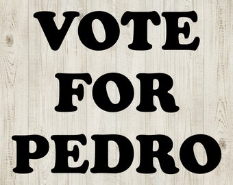 Napoleon Dynamite Vote For Pedro SVG - Cut Files for Cricut and Silhouette - Instant Download