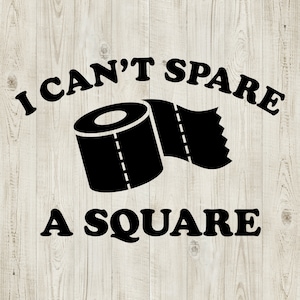 Seinfeld SVG I Can’t Spare a Square - Arquivos cortados para Cricut e Silhouette - Download instantâneo