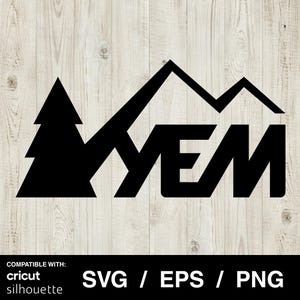 May include: Black silhouette design of a mountain range, a fir tree, and the letters "YEM". Suitable for Cricut and Silhouette machines. The image includes the text "SVG / EPS / PNG" at the bottom.