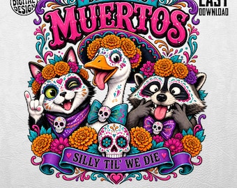 Descarga digital de animales del Día de los Muertos, Calavera de azúcar, gato, mapache, ganso PNG, 'Silly Til We Die' Calavera Art, Día de los Muertos vibrante