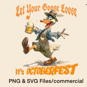 オクトーバーフェスト グース・オン・ザ・ルーズ PNG Tシャツ昇華デザイン ビールフェスティバル クリップアート画像 愛らしいSVGグラフィック インスタントデジタルダウンロードファイル