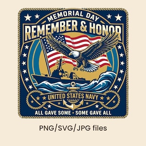 Könnte beinhalten: Ein marineblaues und goldenes Grafikdesign für den Memorial Day. Das Design zeigt eine amerikanische Flagge, einen Adler, ein Kriegsschiff und den Text "REMEMBER & HONOR" und "UNITED STATES NAVY". Das Design enthält auch den Text "ALL GAVE SOME - SOME GAVE ALL".