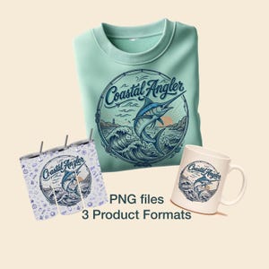 May include: A light green sweatshirt, a white mug, and a tumbler with a blue and white marlin graphic leaping from waves. The design includes the text "Coastal Angler" in a circular frame. The image also includes the text "PNG files 3 Product Formats."