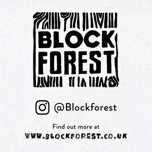 May include: Black and white logo for Block Forest with a wood grain border. The text "BLOCK FOREST" is in bold, uppercase letters. The logo is accompanied by a social media icon and website address: @Blockforest www.blockforest.co.uk