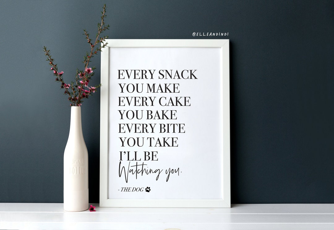 Every Snack You Make // Funny // Dictionary // Dog Meaning // Etsy