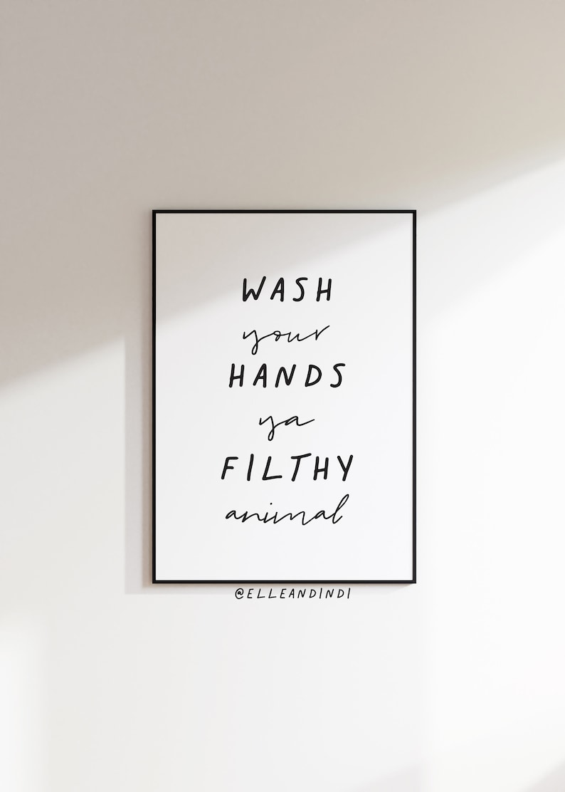 Wash Your Hands Ya Filthy Animal // You Filthy Animal // Bathroom Print // Toilet // A4 // A3 // Home // Typography // Wall Art // Poster 
