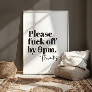 Please F*ck Off By 9pm // House Print // Funny // Home Gift // Wall Art // Poster //