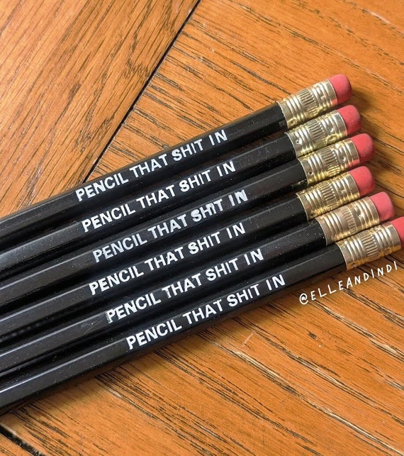 Pencil That Sh*t In / Funny / Swear Word / Pencils / Stationary /  Stationery / University / Gift / Rude / Office / Christmas