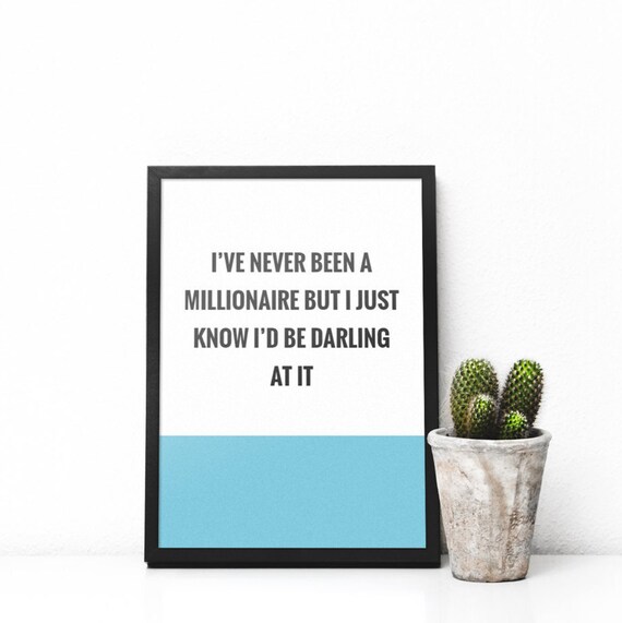Kate Spade Inspired Print I Ve Never Been A Millionaire But I Know I D Be Darling At It Kate Spade Quote Girl S Bedroom Decor Wall Art